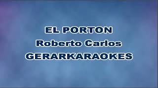 El portón (1ra.  Fila) - Roberto Carlos - Karaoke
