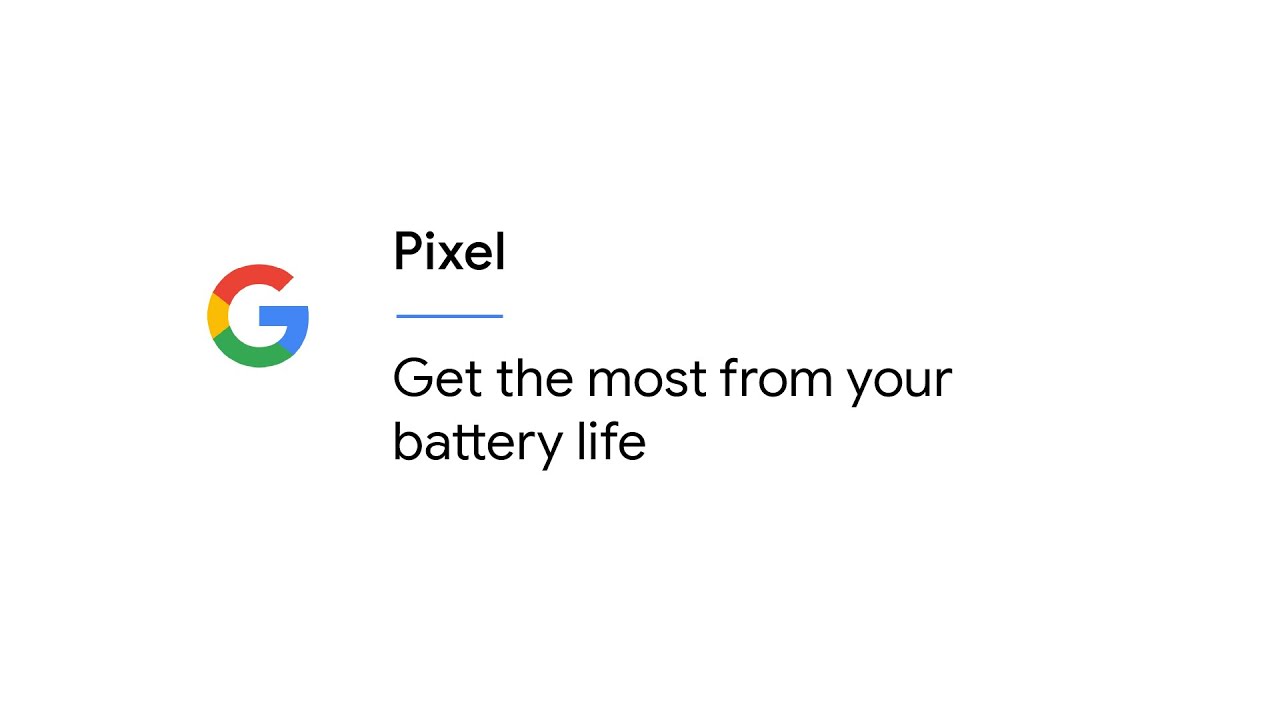 Get the most from your battery life | Pixel