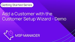Add a Customer with the Customer Setup Wizard - Demo