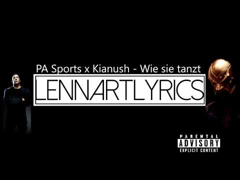 PA Sports x Kianush - Wie sie tanzt |  LYRICS