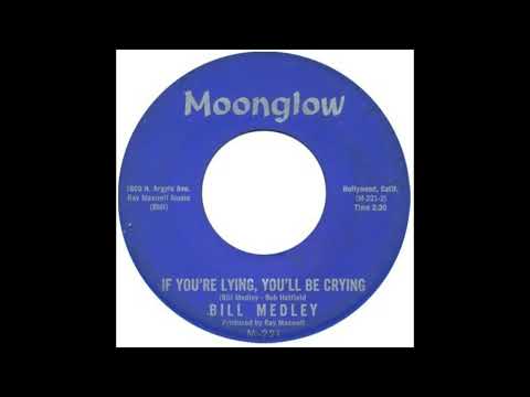Bill Medley   - If You're Lying, You'll Be Crying