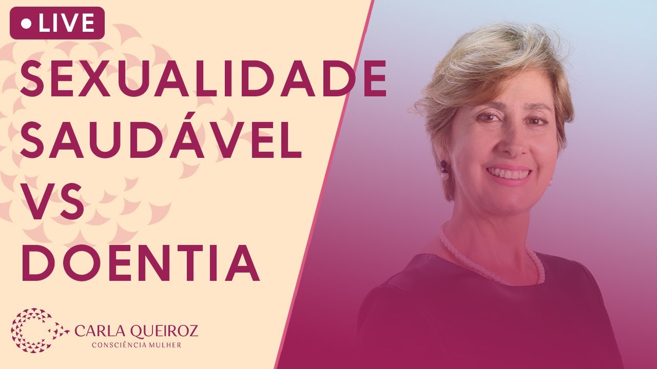 Sexualidade Saudável VS Doentia #carlaqueirozcm #conscienciamulher #constelacaofamiliar