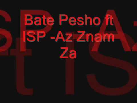 Bate Pesho ft ISP Az Znam Za