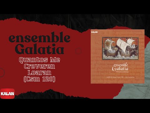 Ensemble Galatia - Quantos Me Creveren Loaran (Csm 120) I Medieval Music From 13.-15. Centuries