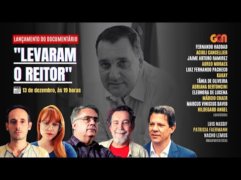 LANÇAMENTO DO DOC "LEVARAM O REITOR" | 13/12/21 às 19 HORAS | TVGGN | CASO CANCELLIER