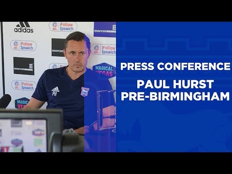 PRESS CONFERENCE | Paul Hurst pre-Birmingham