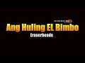 Ang Huling EL Bimbo - Eraserheads (KARAOKE)