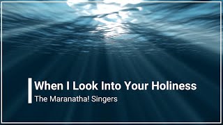 When I Look Into Your Holiness Lyrics Maranatha Singers (4K)