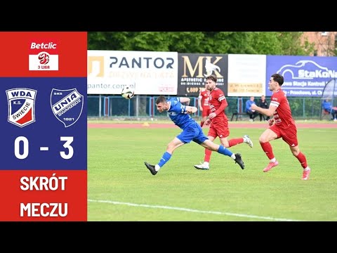 Skrót meczu Betclic 3. Ligi grupy II: Wda Świecie - Unia Swarzędz (0:3)