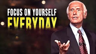 Jim Rohn - Focus On Yourself Everyday - Best Motivational Speech Video
