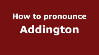 How to pronounce Addington