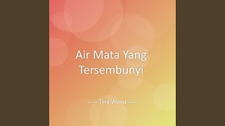 Download lagu Air Mata Yang Tersembunyi mp3 Download lagu Air Mata Yang Tersembunyi mp3