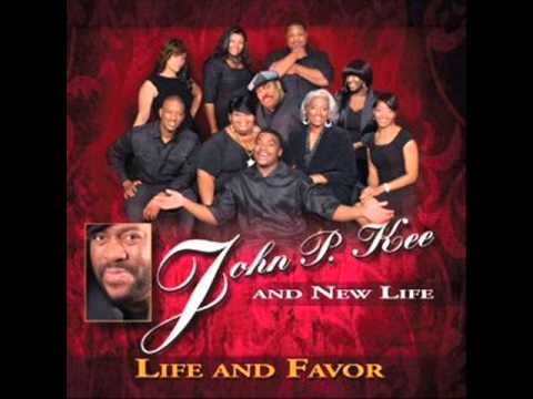 John P. Kee & New Life - Life & Favor (You Don't Know My Story)