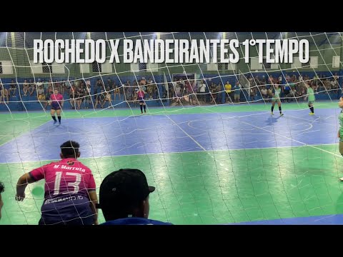 CAMPEONATO FUTSAL FEMININO ROCHEDO X BANDEIRANTES MS - 1° TEMPO - 04/03/23