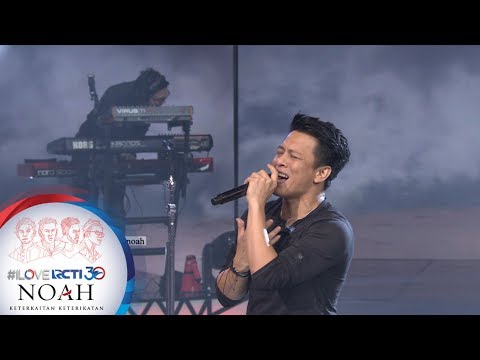 I LOVE RCTI 30 NOAH - "Suara Pikiranku" [8 Agustus 2019]