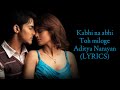 Kabhi Na Kabhi Toh Miloge Full Song Shapit Aditya Narayana Shweta Agarwal Sameer