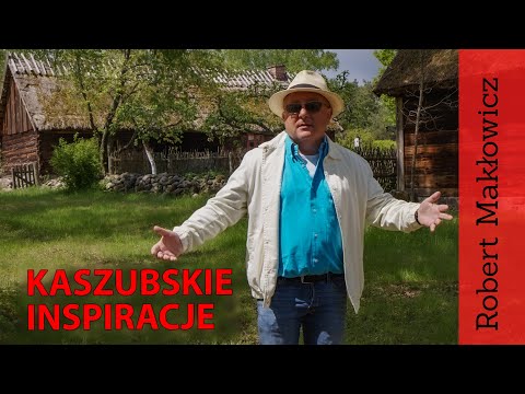 ROBERT MAKŁOWICZ POLAND episode 49 "Kashubian inspirations".