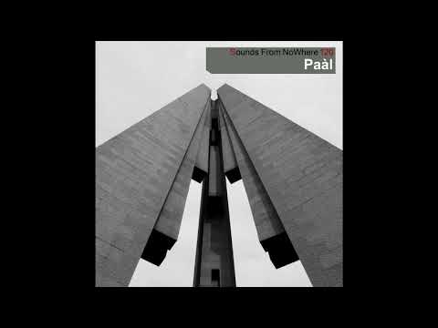 Sounds From NoWhere Podcast #120 - Paàl