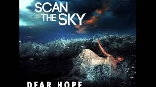 Scan The Sky - Dear Hope, Never Let Us Part