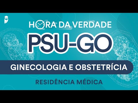 Hora da Verdade Ginecologia e Obstetrícia PSU-GO Residência Médica