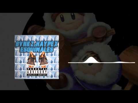 Haypex & Bvnkz - Esquimales
