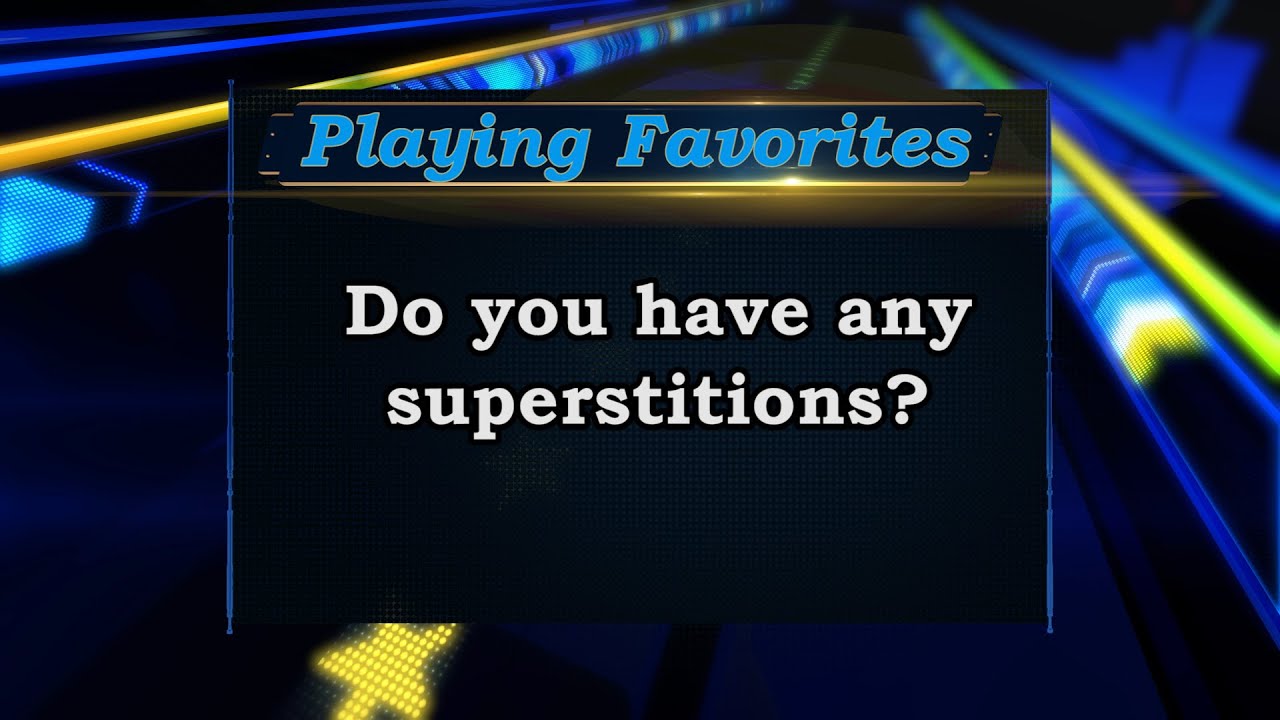 Playing Favorites: What is Your Superstition?