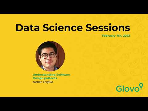 Glovo Data Science Sessions - Understanding Software Design Patterns