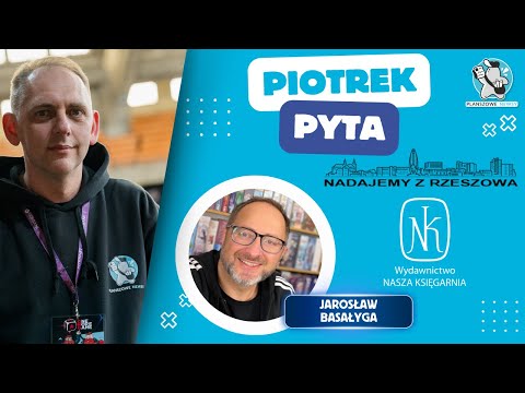 "Piotrek pyta..." - Co słychać w wydawnictwie Nasza Księgarnia? || Jarosław Basałyga  || LIVE PN