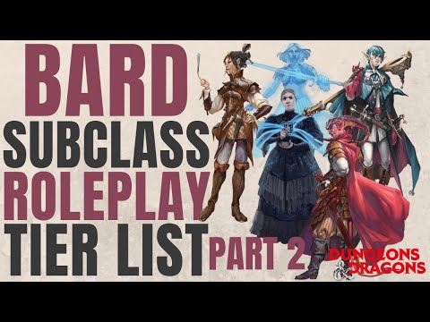 Bard Subclass Tier List for Roleplay (Part 2/2) - D&D 5e Subclass Series