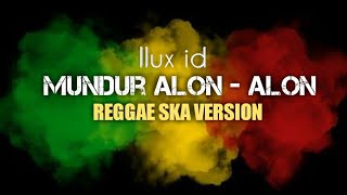 Download lagu Mundur alon - alon Reggae cover mp3