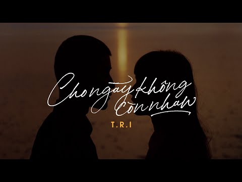 T.R.I - CHO NGÀY KHÔNG CÒN NHAU (ft. Tiêu Viết Trường An) [Lyrics Video]