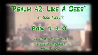 &quot;Psalm 42: Like A Deer&quot; (Alstott) - Pax Christi (MN) Choirs/Orchestra
