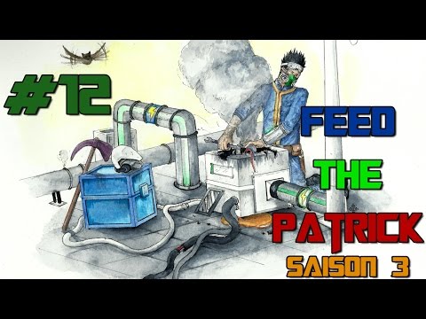 Feed The Patrick Saison 3 - Ep 12 Retour de la GR & Tungstene 1/2!! #FEEDTHEPATRICK