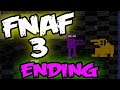FNAF 3 ENDING | PURPLE MAN IS SPRINGTRAP ...