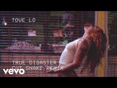 Tove Lo - True Disaster (Cut Snake Remix)