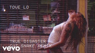 Tove Lo - True Disaster (Cut Snake Remix)