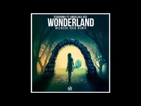 Wonderland (Nezdeck 2016 Remix) - Stadiumx feat. Angelika Vee