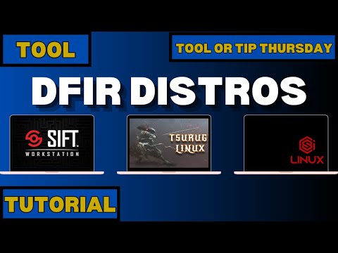 Cybersecurity Tools: DFIR Distros (SIFT, Tsurugi, CSI Linux)