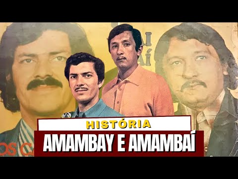 BIOGRAFIA - QUEM É "Amambay e Amambaí" TRAJETORIA - HISTÓRIA