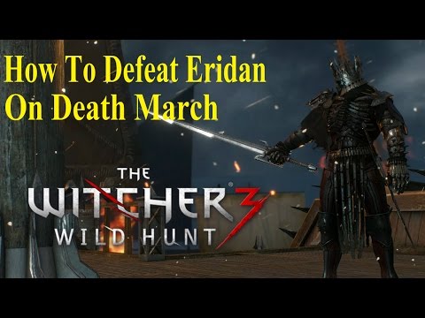 A FLAWLESS Walk Through for Beating Eredin on Death March
