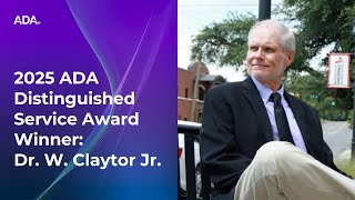 Dr. William Claytor Jr. Receives 2025 ADA Distinguished Service Award