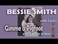 Gimme a Pigfoot - Bessie Smith  - LYRICS