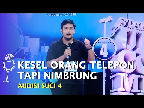 Audisi Stand Up Comedy Hifdzi Khoir: Paling Kesel Ada Orang Nelepon, tapi Nimbrung - SUCI 4