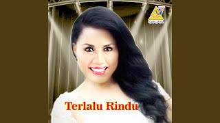 Download lagu Terlalu Rindu... mp3