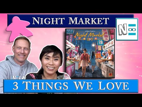 NIGHT MARKET - 3 Things We Love - Board Game Review