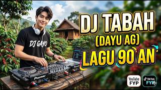 Download lagu DJ TABAH (DAYU AG) REMIX DJ GAYO mp3