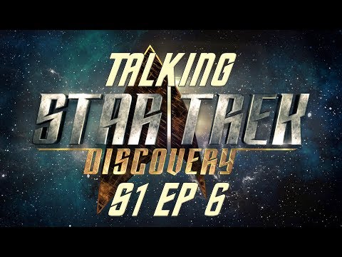 Talking Star Trek Discovery Ep 6
