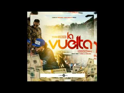 Dixson Waz Ft Toxic Crow - La Vuelta ( 2016 ) Hip Hop story