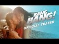 BANG BANG! Official Teaser | Hrithik Roshan ...