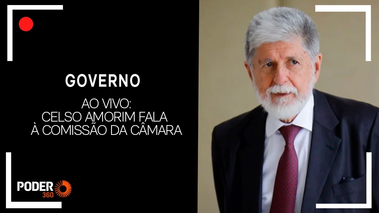 Ao vivo: Celso Amorim fala a comissão da Câmara
